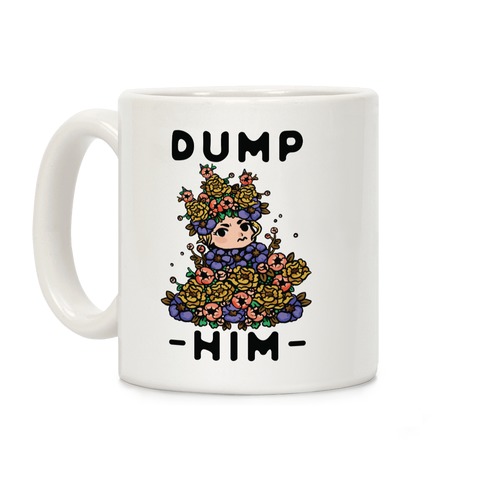 Dump Him May Queen Coffee Mug