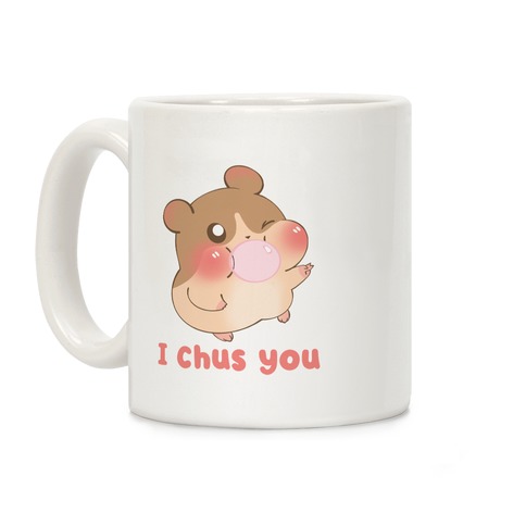 I Chus You Coffee Mug