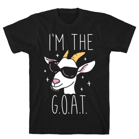 I'm The Goat T-Shirts | LookHUMAN