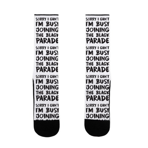 Sorry I Can't I'm Busy Joining The Black Parade Sock