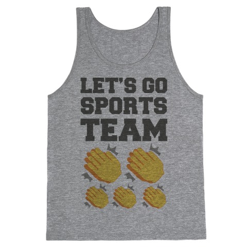 Let's Go, Sports Team (Clap x5) Tank Tops | LookHUMAN