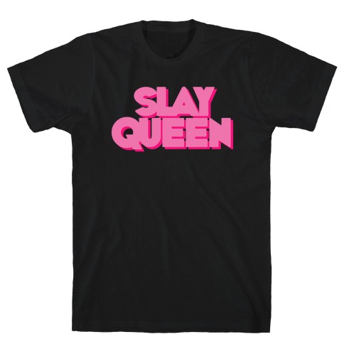 Slay Queen T-Shirt