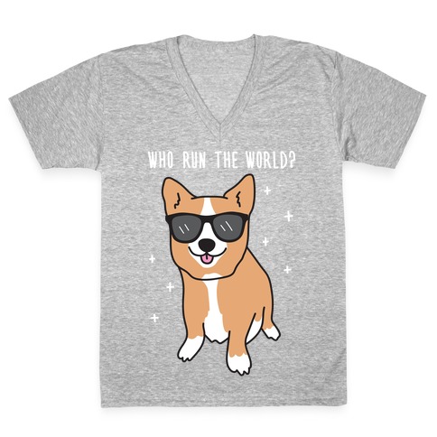 Who Run The World? Corgis V-Neck Tee Shirt
