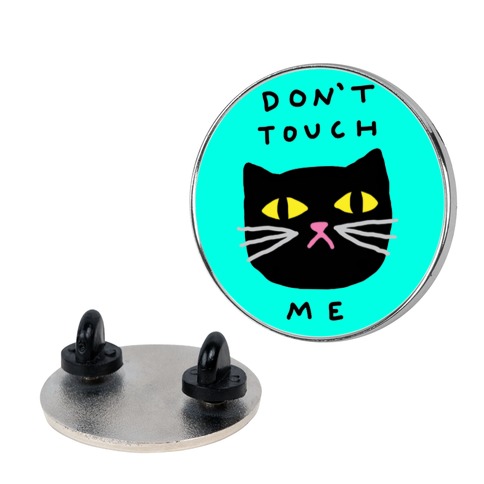 Don't Touch Me Cat Pin