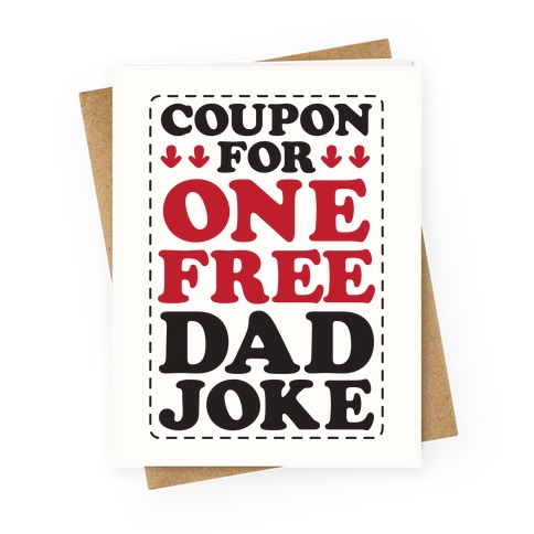 Coupon For One Free Dad Joke Greeting Card