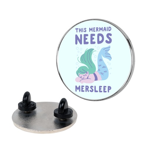 This Mermaid Needs Mersleep Pin