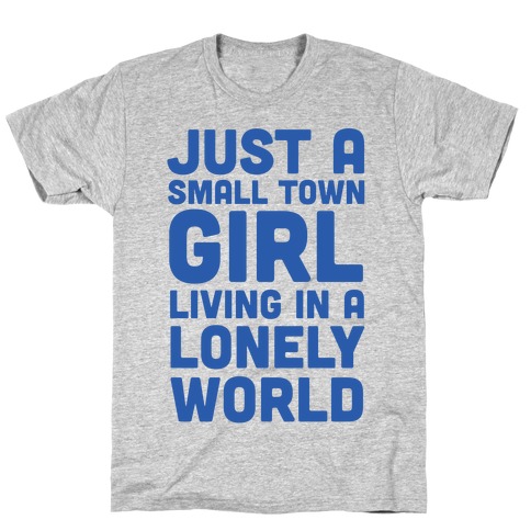 Just a Small Town Girl (1 of 2 Pair) T-Shirt