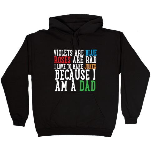 I Love Making Jokes Because I Am a Dad Hooded Sweatshirt