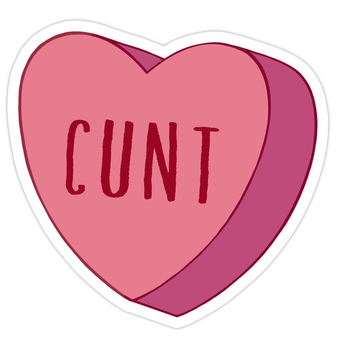 C*** Candy Heart  Die Cut Sticker