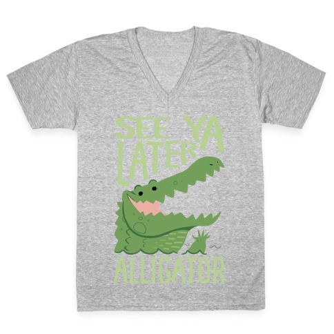 See Ya Later, Alligator V-Neck Tee Shirt