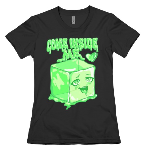 Come Inside Me Gelatinous Cube Womens T-Shirt