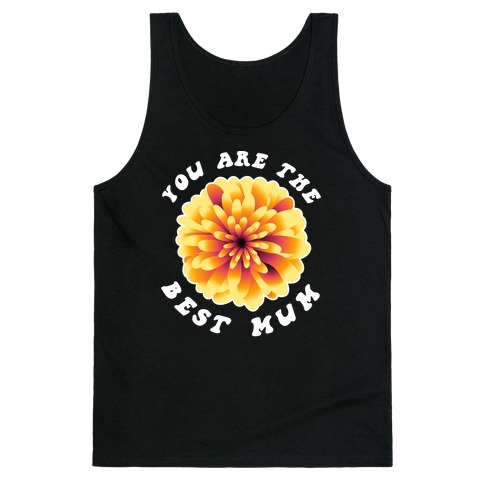 You Are The Best Mum Tank Top