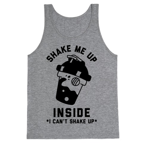 Shake Me Up Inside Tank Top