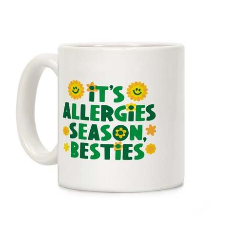 It's Allergies Season, Besties Coffee Mug