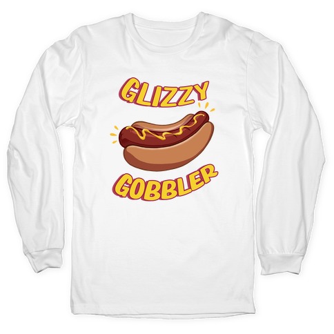  Glizzy Gobbler Shirt, Glizzy Hot Dogs