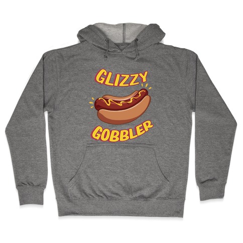 Glizzy Gobbler Hooded Sweatshirt