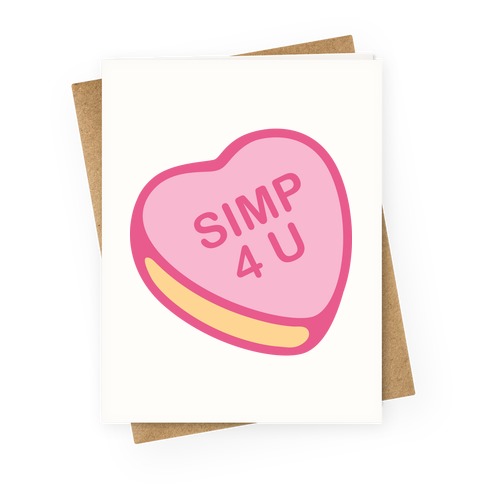 Simp 4 U Candy Heart Greeting Card