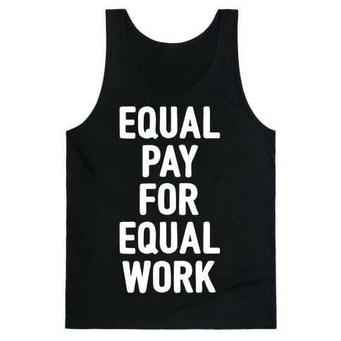 Equal Pay For Equal Work Tank Top