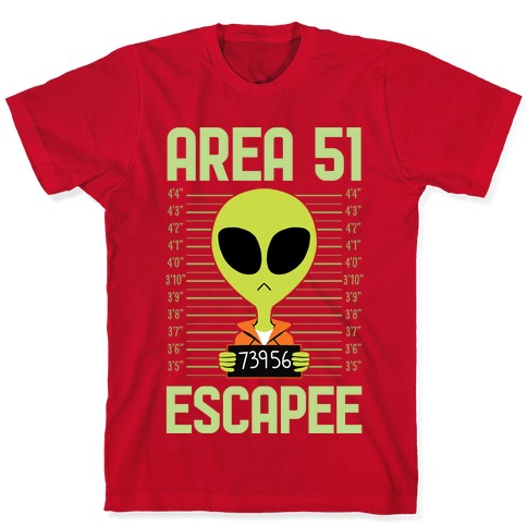 Area 51 Escapee T-Shirts | LookHUMAN