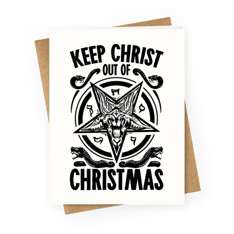 Keep Christ Out of Christmas Baphomet Greeting Card