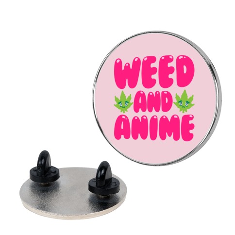 Weed And Anime  Pin