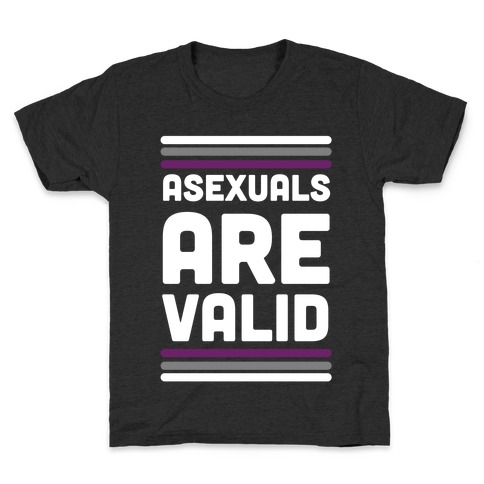 Asexuals are Valid Kids T-Shirt