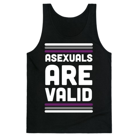 Asexuals are Valid Tank Top