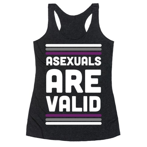 Asexuals are Valid Racerback Tank Top