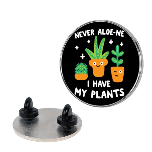 Never Aloe-ne I Have My Plants Pin