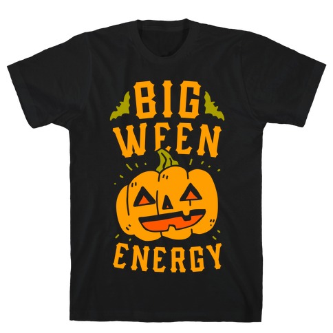 Big Ween Energy T-Shirt