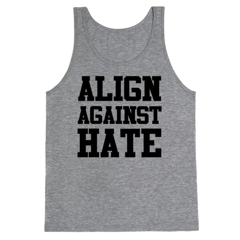 Align Against Hate Tank Top
