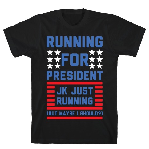Running For President Jk Just Running T-Shirt