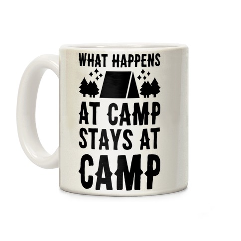 What Happens At Camp Stays At Camp Coffee Mug