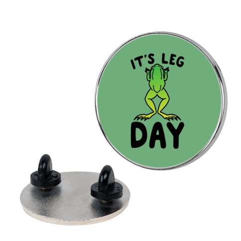 It's Leg Day Frog Parody Pin