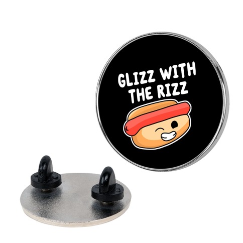 Glizz with the Rizz Pin