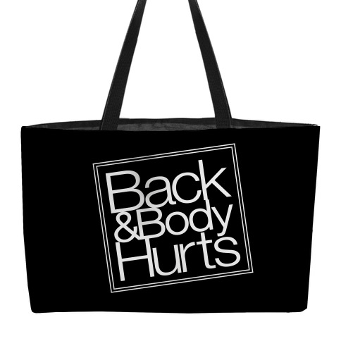 Back & Body Hurts Parody Weekender Tote