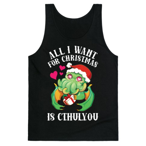 All I Want For Christmas Is Cthulyou Tank Top