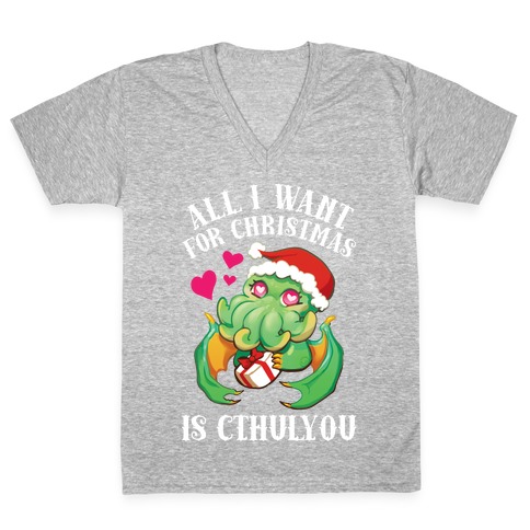 All I Want For Christmas Is Cthulyou V-Neck Tee Shirt