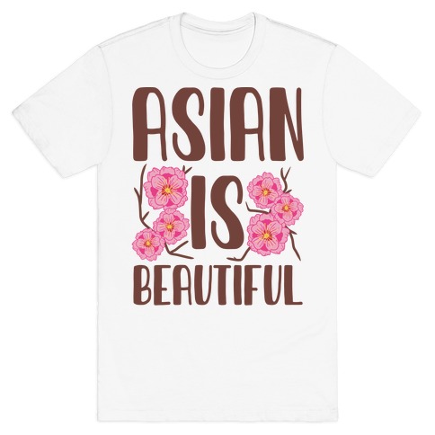 Asian Is Beautiful T-Shirt
