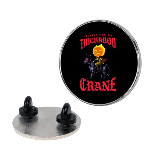 Looking for my Thickabod Crane (Renaissance Parody) Pin