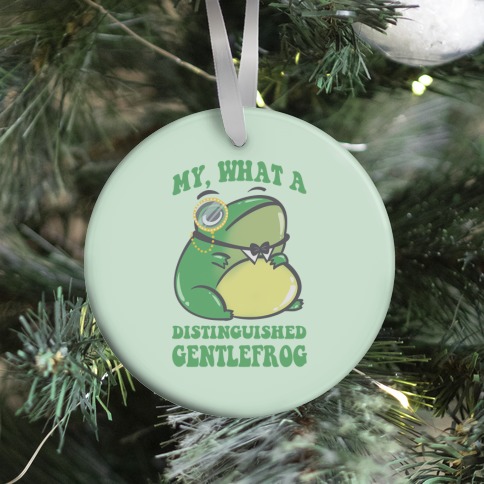 My, What A Distinguished Gentlefrog Ornament