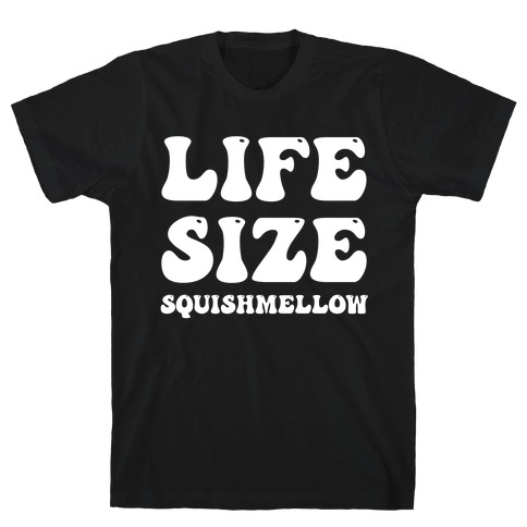 Life Size Squishmellow T-Shirt