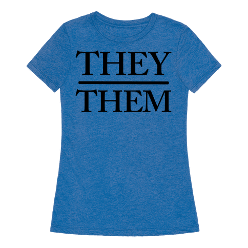 They/Them Pronouns - T-Shirt - HUMAN