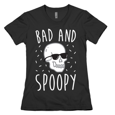 Bad And Spoopy Womens T-Shirt