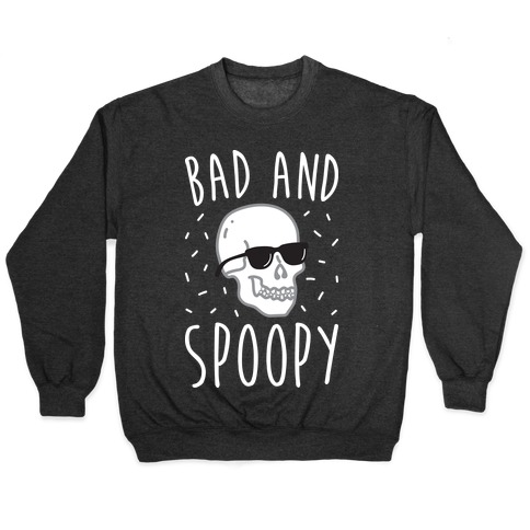 Bad And Spoopy Pullover