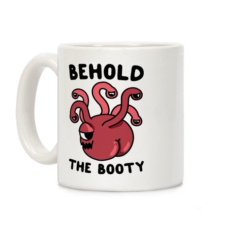 Behold The Booty (Beholder) Coffee Mug