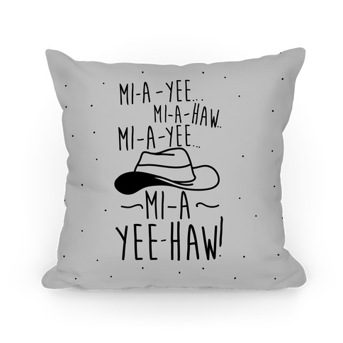 Mi-A-Yee-Haw Pillow