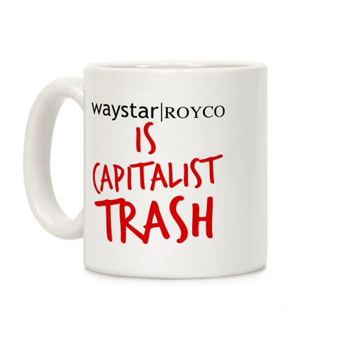 Waystar Royco Is Capitalist Trash Coffee Mug