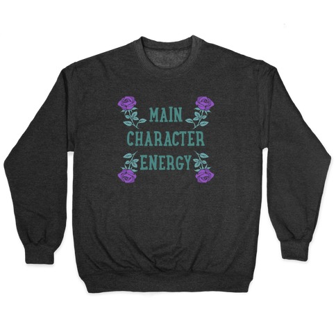 Main Character Energy Pullover