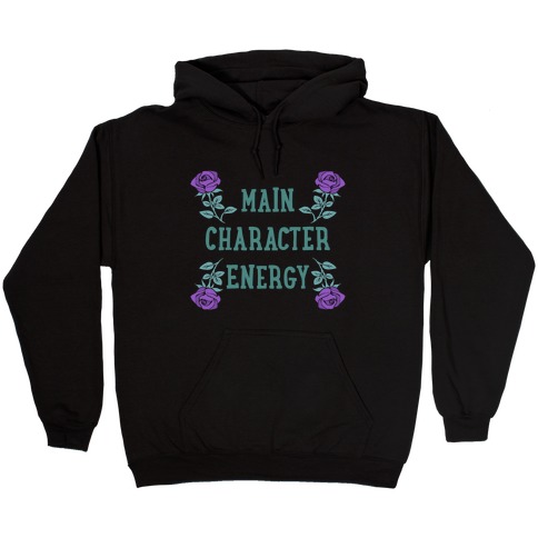 Main Character Energy Hooded Sweatshirt